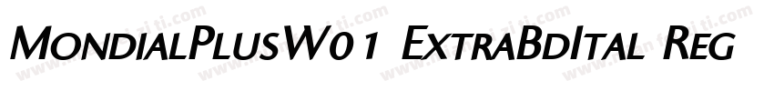 MondialPlusW01 ExtraBdItal Regular字体转换